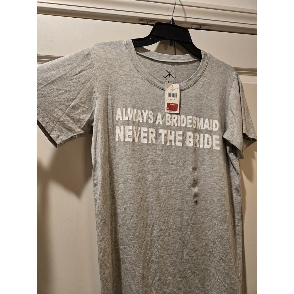 Always a Bridesmaid Never a Bride shirt